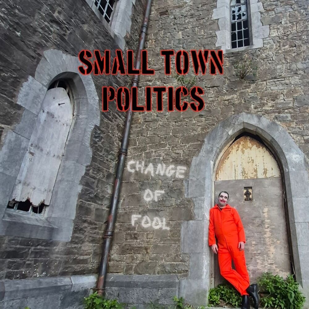 Change Of Fool by Small Town Politics