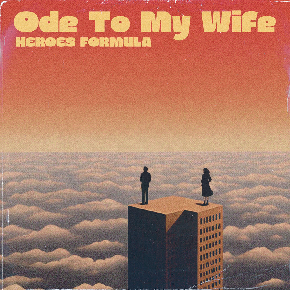 Heroes Formula, Ode To My Wife single cover