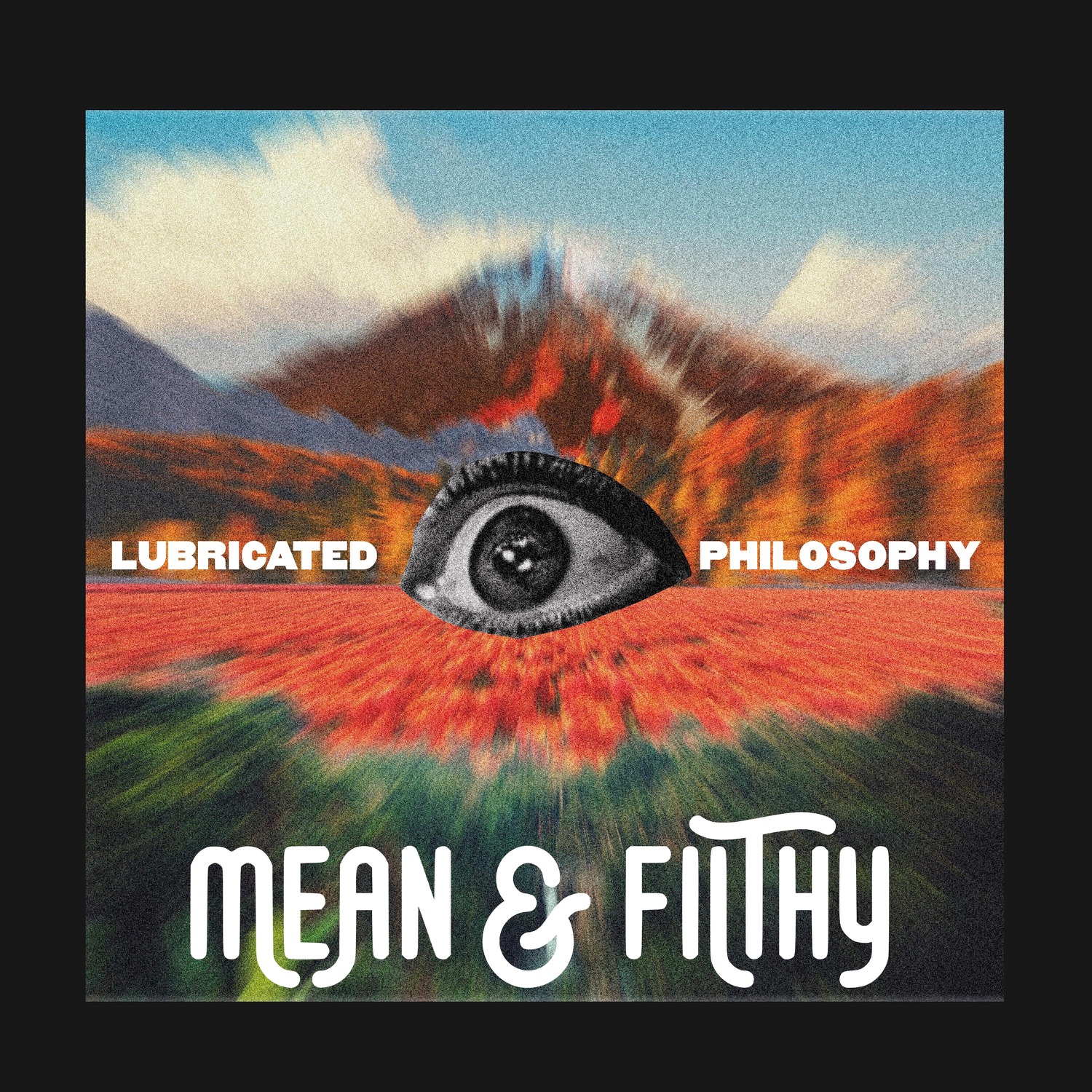 Mean & Filthy Lubricated Philosophy cover